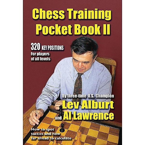 Chess Training Pocket Book II: 320 Key Positions for players of all levels, Lev Alburt, Al Lawrence