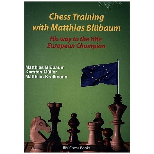 Chess Training with Matthias Blübaum, Matthias Blübaum, Karsten Müller, Matthias Krallmann