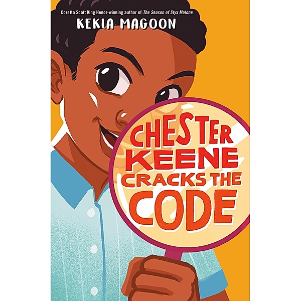 Chester Keene Cracks the Code, Kekla Magoon