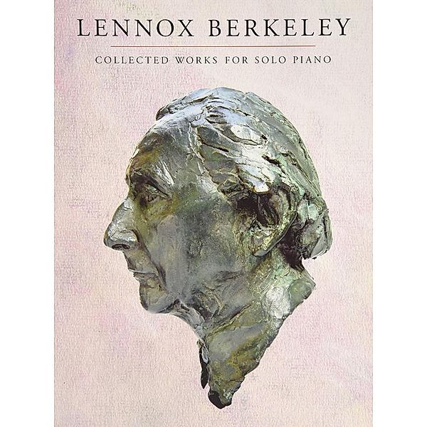 Chester Music: Lennox Berkeley: Collected Works for Solo Pia, Chester Music
