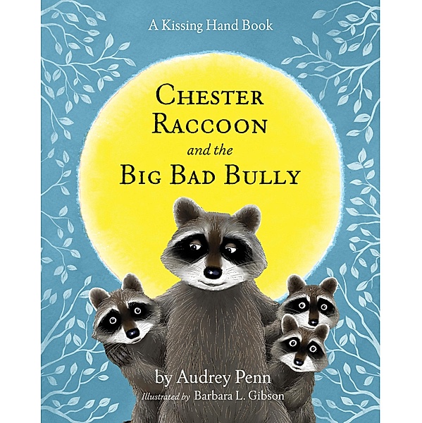 Chester Raccoon and the Big Bad Bully, Audrey Penn