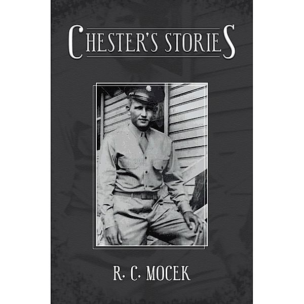 Chester's Stories, R. C. Mocek