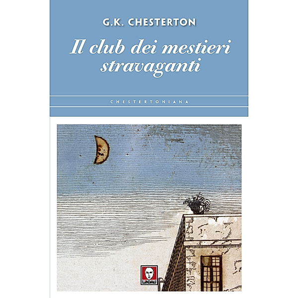 Chestertoniana: Il club dei mestieri stravaganti, Gilbert Keith Chesterton