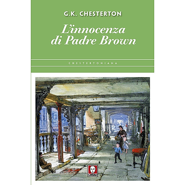 Chestertoniana: L'innocenza di Padre Brown, Gilbert Keith Chesterton