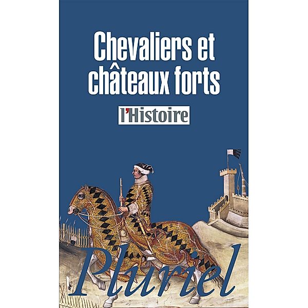 Chevaliers et châteaux forts / Pluriel, Collectif