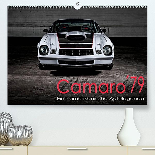 Chevrolet Camaro ´79 (Premium, hochwertiger DIN A2 Wandkalender 2023, Kunstdruck in Hochglanz), Peter von Pigage, Peter von Pigage