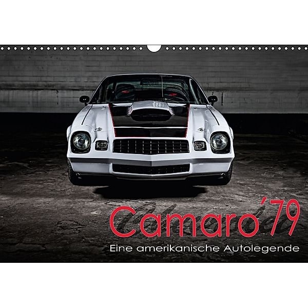 Chevrolet Camaro 79 (Wandkalender 2018 DIN A3 quer) Dieser erfolgreiche Kalender wurde dieses Jahr mit gleichen Bildern, Peter von Pigage