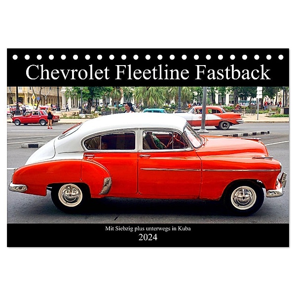 Chevrolet Fleetline Fastback - Mit 70 plus unterwegs in Kuba (Tischkalender 2024 DIN A5 quer), CALVENDO Monatskalender, Henning von Löwis of Menar