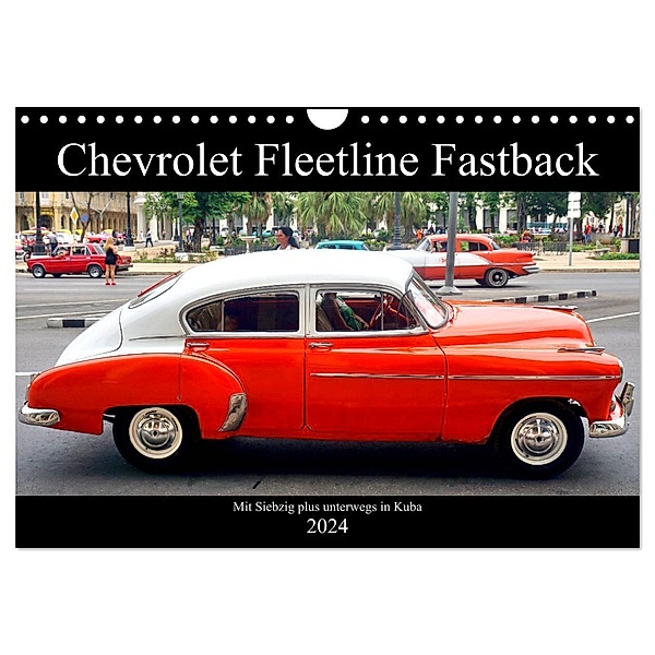 Chevrolet Fleetline Fastback - Mit 70 plus unterwegs in Kuba (Wandkalender 2024 DIN A4 quer), CALVENDO Monatskalender, Henning von Löwis of Menar