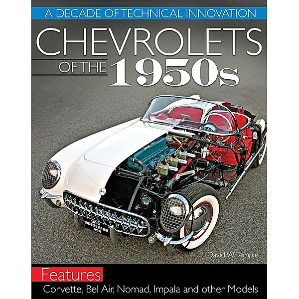 Chevrolets of the 1950s: A Decade of Technical Innovation, David Temple