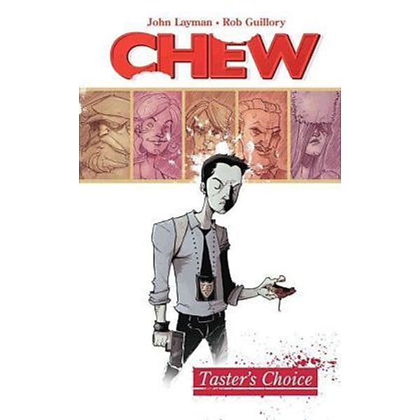 Chew - Taster's Choice, John Layman, Rob Guillory