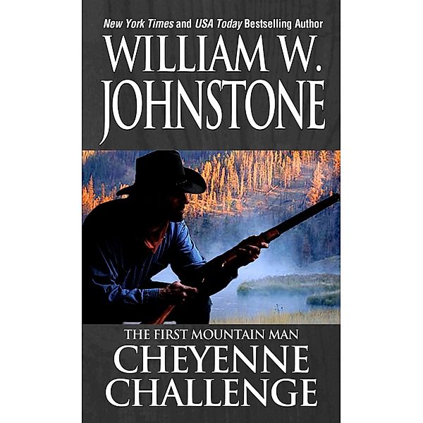 Cheyenne Challenge / Preacher/The First Mountain Man Bd.5, William W. Johnstone