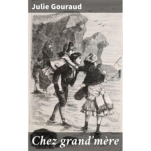 Chez grand'mère, Julie Gouraud