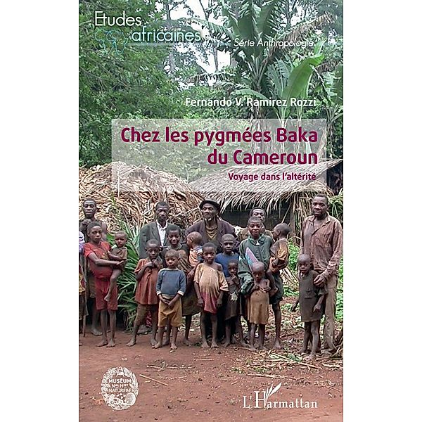 Chez les pygmees Baka du Cameroun, Ramirez Rozzi Fernando V. Ramirez Rozzi