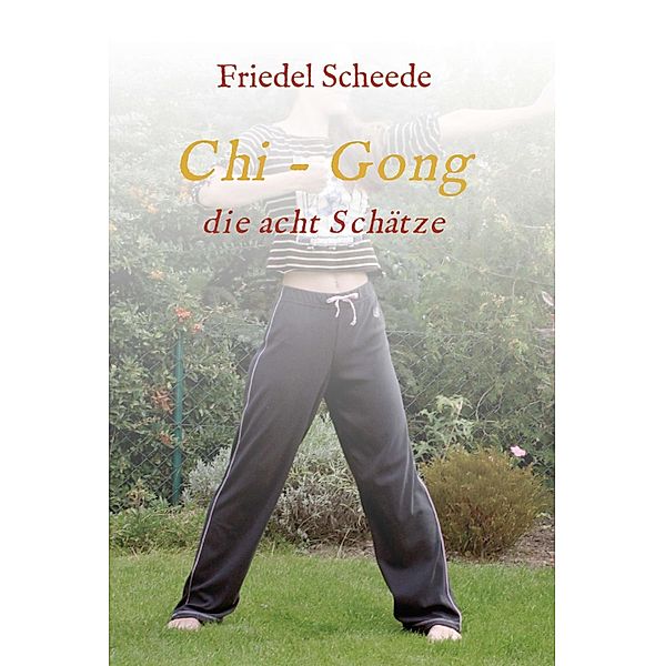 Chi - Gong, Friedel Scheede