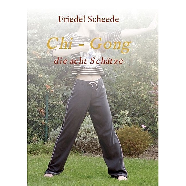 Chi - Gong, Friedel Scheede