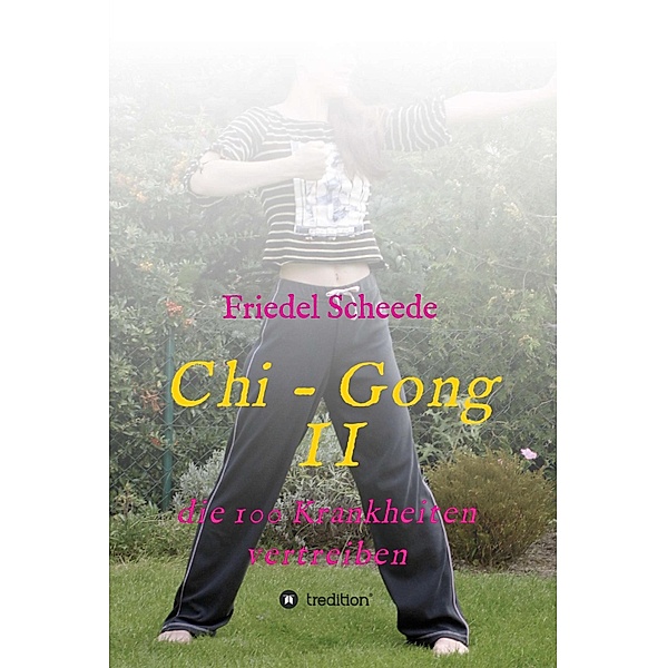 Chi - Gong II / Chi - Gong  Bd.2, Friedel Scheede
