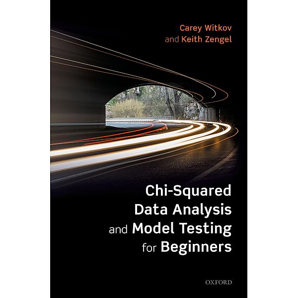 Chi-Squared Data Analysis and Model Testing for Beginners, Carey Witkov, Keith Zengel