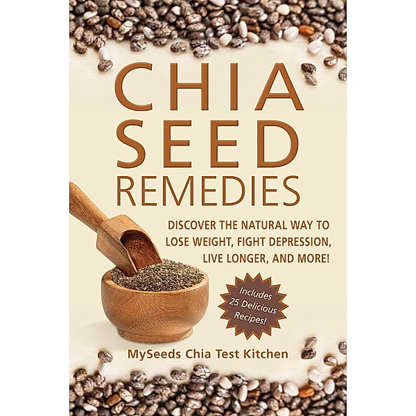Chia Seed Remedies, Myseeds Chia Test Kitchen