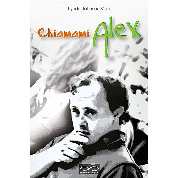 Chiamami Alex / Libri esperienza, Lynda Johnson Vitali