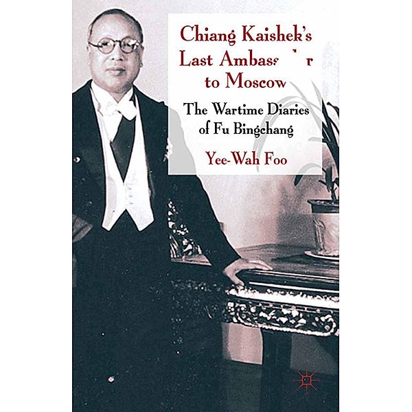 Chiang Kaishek's Last Ambassador to Moscow, Yee Wah Foo