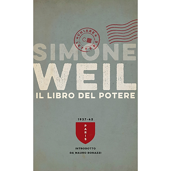 Chiarelettere Biblioteca: Il libro del potere, Simone Weil