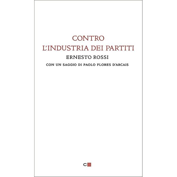 Chiarelettere Instant Book: Contro l'industria dei partiti, Ernesto Rossi