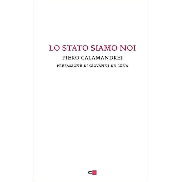 Chiarelettere Instant Book: Lo Stato siamo noi, Piero Calamandrei