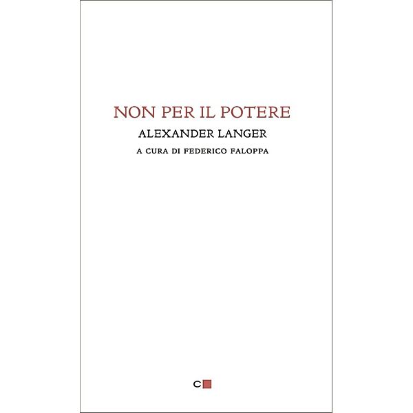 Chiarelettere Instant Book: Non per il potere, Alexander Langer