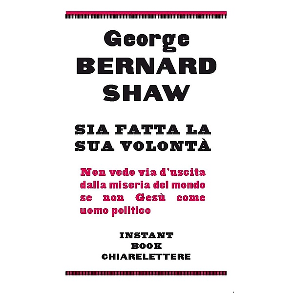 Chiarelettere Instant Book: Sia fatta la Sua volontà, George Bernard Shaw