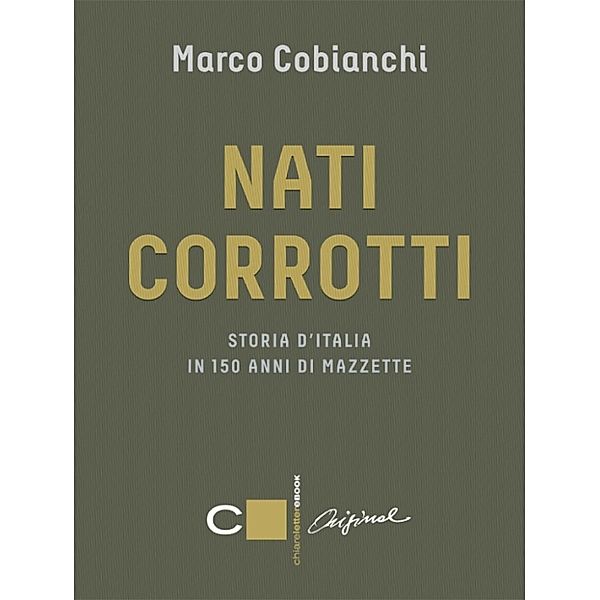 Chiarelettere Original: Nati corrotti, Marco Cobianchi