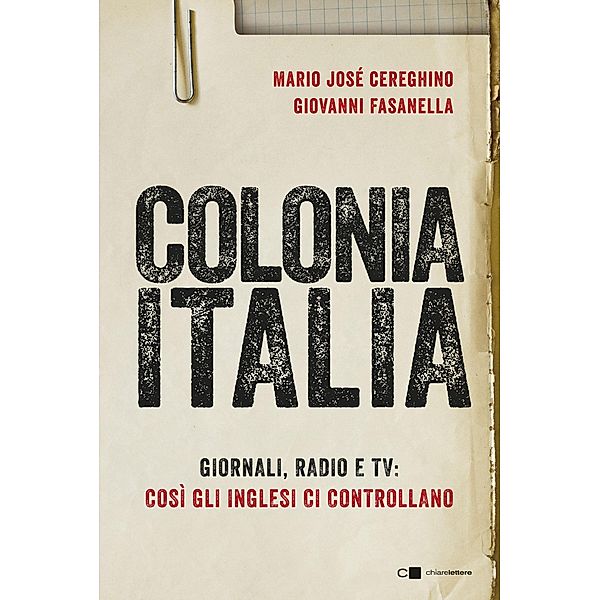 Chiarelettere Principio attivo: Colonia Italia, Giovanni Fasanella, Mario José Cereghino