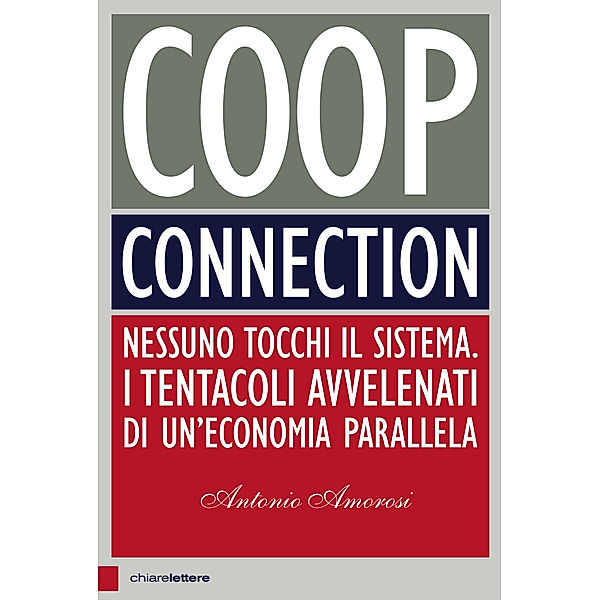 Chiarelettere Principio attivo: Coop Connection, Antonio Amorosi