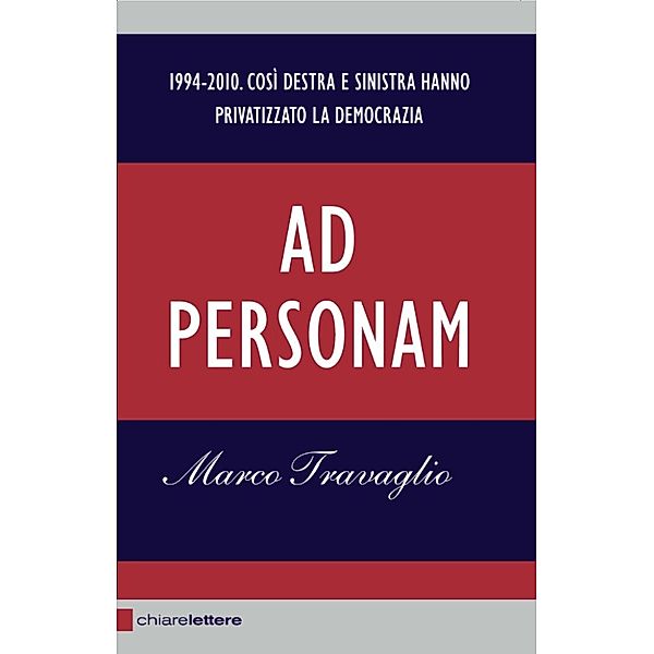 Chiarelettere Reverse: Ad personam, Marco Travaglio