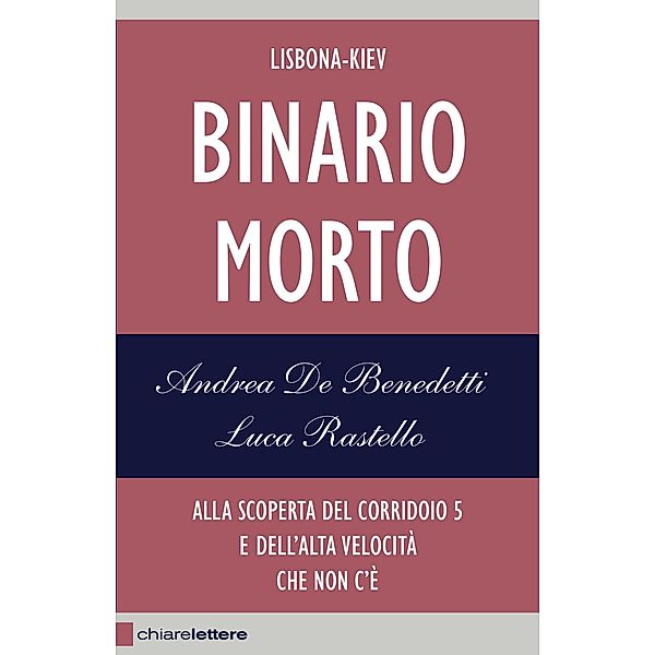 Chiarelettere Reverse: Binario morto, Luca Rastello, Andrea De Benedetti