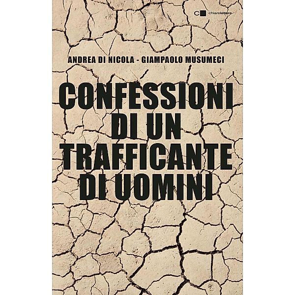 Chiarelettere Reverse: Confessioni di un trafficante di uomini, Andrea Di Nicola, Giampaolo Musumeci
