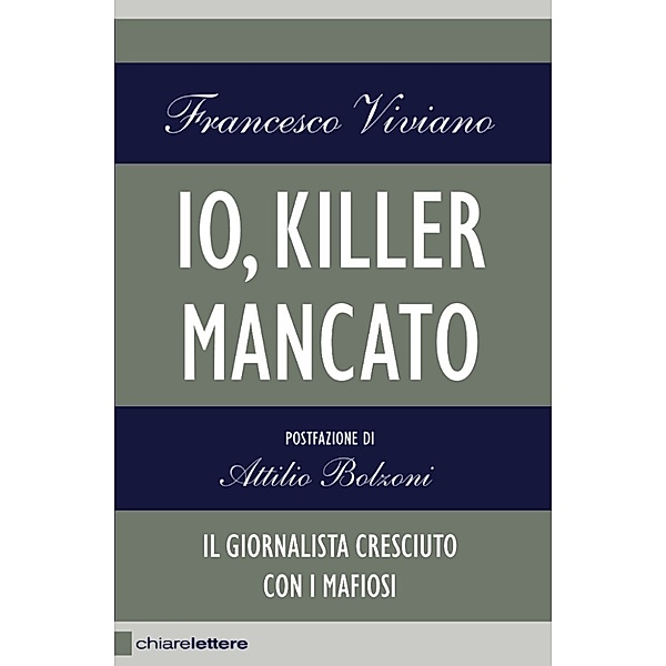 Chiarelettere Reverse: Io, killer mancato, Francesco Viviano