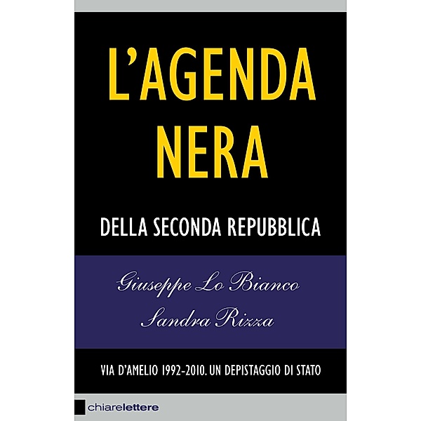 Chiarelettere Reverse: L'agenda nera, Giuseppe Lo Bianco, Sandra Rizza