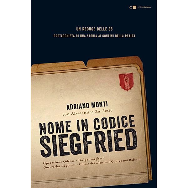Chiarelettere Reverse: Nome in codice Siegfried, Adriano Monti, Alessandro Zardetto