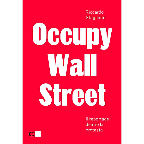 Chiarelettere Reverse: Occupy Wall Street, Riccardo Staglianò