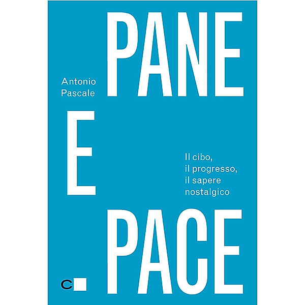 Chiarelettere Reverse: Pane e pace, Antonio Pascale