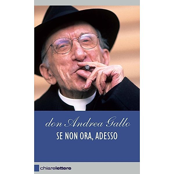 Chiarelettere Reverse: Se non ora, adesso, Don Andrea Gallo