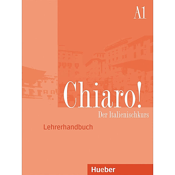 Chiaro! - Der Italienischkurs / A1 / Chiaro! A1, Giulia de Savorgnani