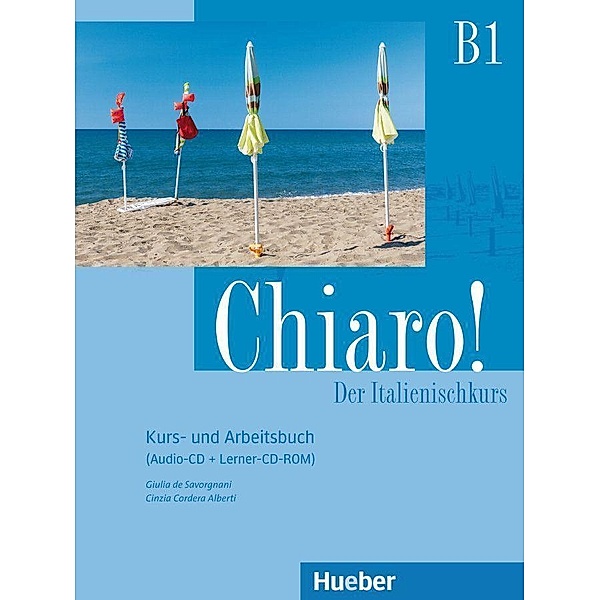 Chiaro! - Der Italienischkurs / B1 / Chiaro! B1, Giulia de Savorgnani, Cinzia Cordera Alberti