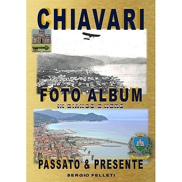 Chiavari Foto album, Sergio Felleti