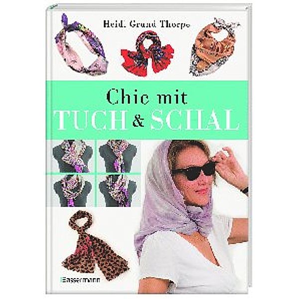 Chic mit Tuch & Schal, Heidi Grund-Thorpe