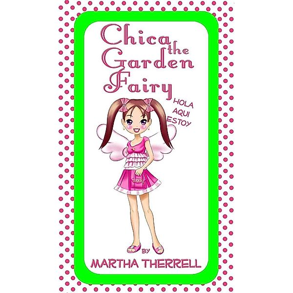 Chica the Garden Fairy, Martha Therrell