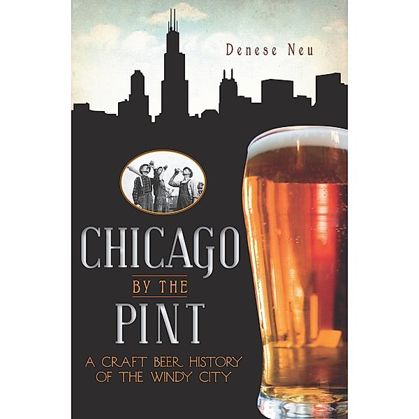 Chicago by the Pint, Denese Neu