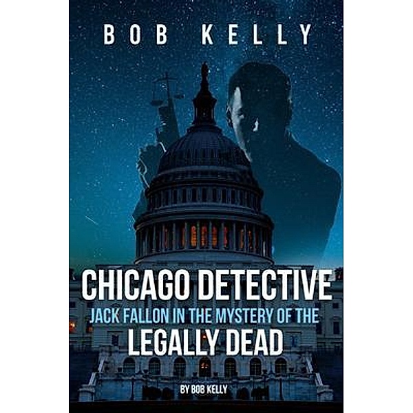 Chicago Detective Jack Fallon In The Mystery Of The Legally Dead, Bob Kelly