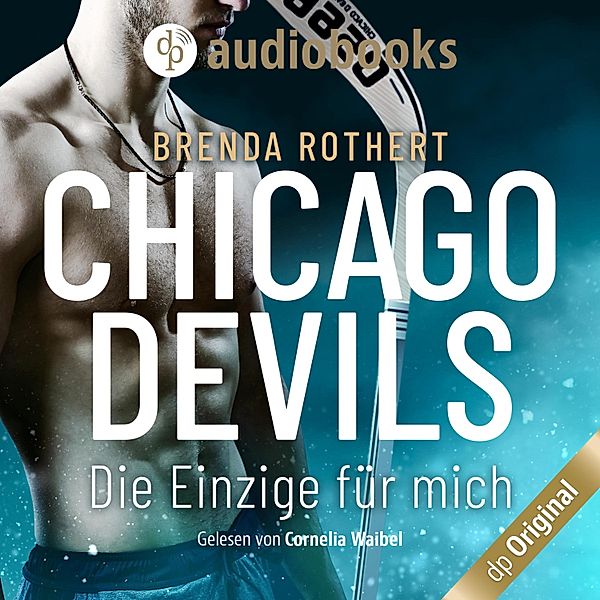 Chicago Devils - 1 - Die Einzige für mich, Brenda Rothert